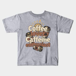 Coffee Lover Caffeine Enthusiast Kids T-Shirt